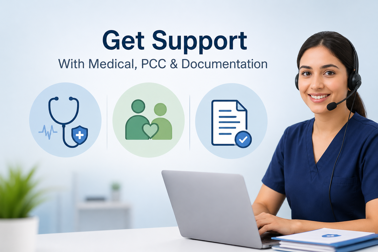 Get Support With Medical, PCC & Documentation
